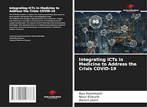 Integrating ICTs in Medicine to Address the Crisis COVID-19