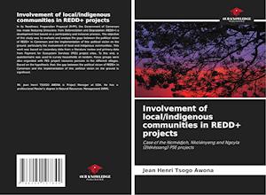 Involvement of local/indigenous communities in REDD+ projects