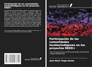 Participación de las comunidades locales/indígenas en los proyectos REDD+