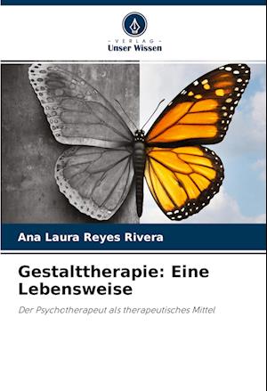 Gestalttherapie: Eine Lebensweise