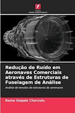 Redução de Ruído em Aeronaves Comerciais através de Estruturas de Fuselagem de Análise