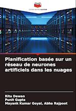 Planification basée sur un réseau de neurones artificiels dans les nuages