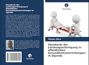 Standards der Leistungserbringung in öffentlichen Gesundheitseinrichtungen in Uganda