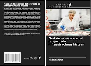 Gestión de recursos del proyecto de infraestructuras lácteas