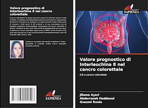 Valore prognostico di Interleuchina 8 nel cancro colorettale