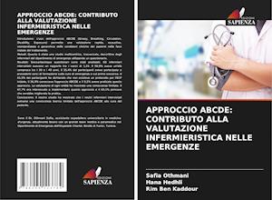 APPROCCIO ABCDE: CONTRIBUTO ALLA VALUTAZIONE INFERMIERISTICA NELLE EMERGENZE