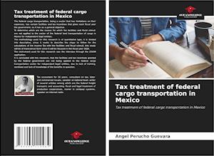 Tax treatment of federal cargo transportation in Mexico