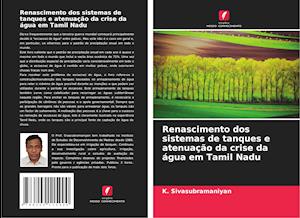 Renascimento dos sistemas de tanques e atenuação da crise da água em Tamil Nadu