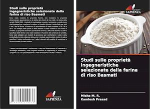 Studi sulle proprietà ingegneristiche selezionate della farina di riso Basmati