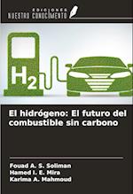 El hidrógeno: El futuro del combustible sin carbono