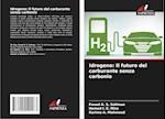 Idrogeno: Il futuro del carburante senza carbonio