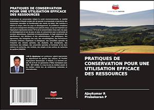 PRATIQUES DE CONSERVATION POUR UNE UTILISATION EFFICACE DES RESSOURCES