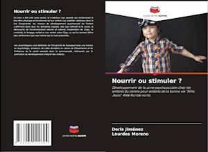 Nourrir ou stimuler ?