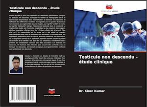 Testicule non descendu - étude clinique