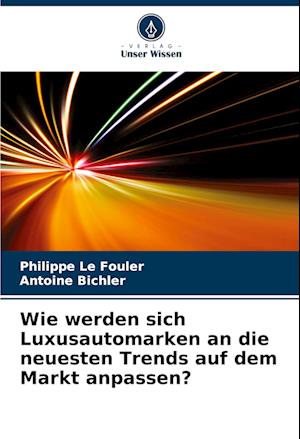 Wie werden sich Luxusautomarken an die neuesten Trends auf dem Markt anpassen?