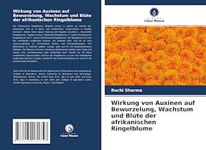 Wirkung von Auxinen auf Bewurzelung, Wachstum und Blüte der afrikanischen Ringelblume