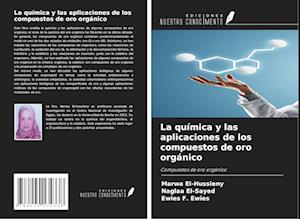 La química y las aplicaciones de los compuestos de oro orgánico