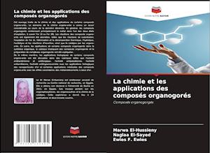 La chimie et les applications des composés organogorés