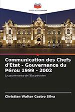 Communication des Chefs d'Etat - Gouvernance du Pérou 1999 - 2002