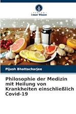 Philosophie der Medizin mit Heilung von Krankheiten einschließlich Covid-19