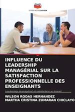 Influence Du Leadership Managérial Sur La Satisfaction Professionnelle Des Enseignants
