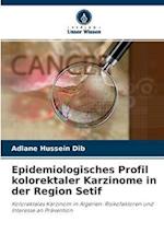 Epidemiologisches Profil kolorektaler Karzinome in der Region Setif