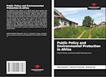 Public Policy and Environmental Protection in Africa 