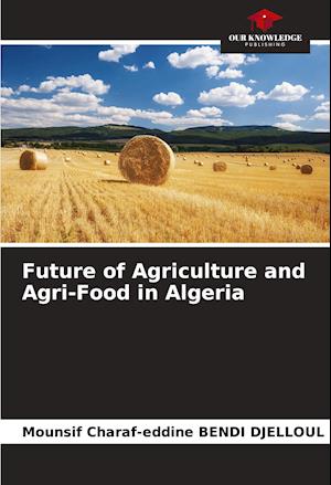 Future of Agriculture and Agri-Food in Algeria