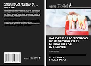 VALIDEZ DE LAS TÉCNICAS DE IMPRESIÓN EN EL MUNDO DE LOS IMPLANTES