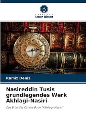 Nasireddin Tusis grundlegendes Werk Akhlagi-Nasiri