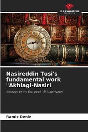 Nasireddin Tusi's fundamental work "Akhlagi-Nasiri