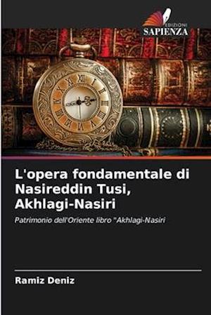 L'opera fondamentale di Nasireddin Tusi, Akhlagi-Nasiri