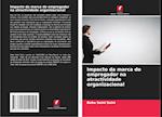 Impacto da marca do empregador na atractividade organizacional