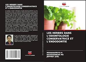 LES HERBES DANS L'ODONTOLOGIE CONSERVATRICE ET L'ENDODONTIE