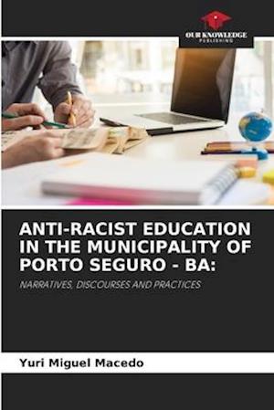 ANTI-RACIST EDUCATION IN THE MUNICIPALITY OF PORTO SEGURO - BA: