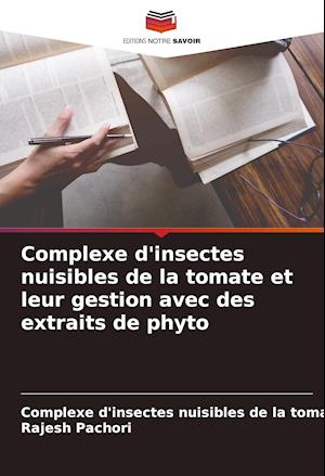 Complexe d'insectes nuisibles de la tomate et leur gestion avec des extraits de phyto