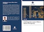 Intelligente Laser-Mikro-Nano-Fertigung