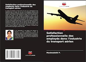 Satisfaction professionnelle des employés dans l'industrie du transport aérien