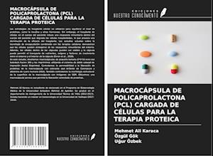 MACROCÁPSULA DE POLICAPROLACTONA (PCL) CARGADA DE CÉLULAS PARA LA TERAPIA PROTEICA