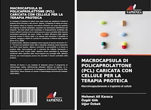 MACROCAPSULA DI POLICAPROLATTONE (PCL) CARICATA CON CELLULE PER LA TERAPIA PROTEICA