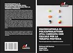 MACROCAPSULA DI POLICAPROLATTONE (PCL) CARICATA CON CELLULE PER LA TERAPIA PROTEICA