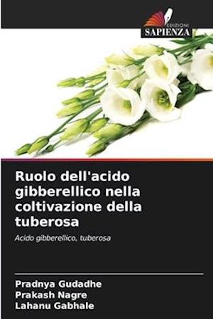 Ruolo dell'acido gibberellico nella coltivazione della tuberosa