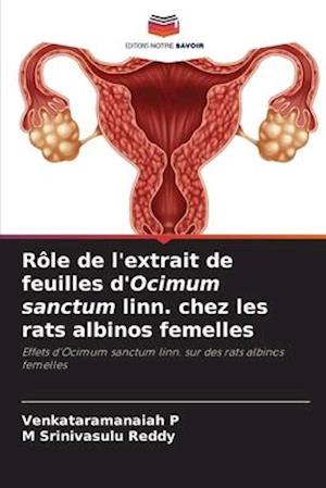 Rôle de l'extrait de feuilles d'Ocimum sanctum linn. chez les rats albinos femelles