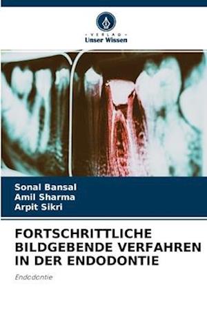 FORTSCHRITTLICHE BILDGEBENDE VERFAHREN IN DER ENDODONTIE