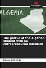 The profile of the Algerian student with an entrepreneurial intention