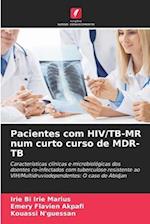 Pacientes com HIV/TB-MR num curto curso de MDR-TB