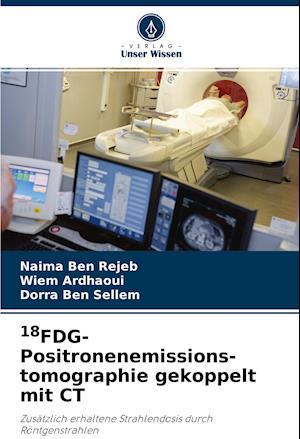 18FDG-Positronenemissions- tomographie gekoppelt mit CT