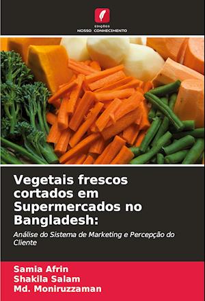 Vegetais frescos cortados em Supermercados no Bangladesh: