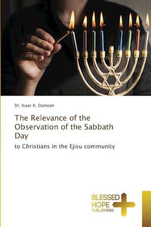 The Relevance of the Observation of the Sabbath Day