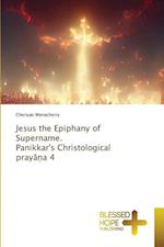 Jesus the Epiphany of Supername. Panikkar's Christological pray¿¿a 4